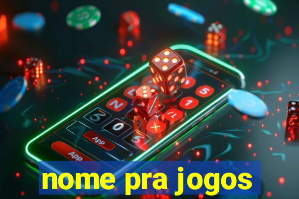 nome pra jogos